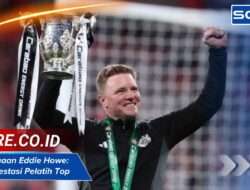 Penghargaan Eddie Howe: Daftar Prestasi Pelatih Top