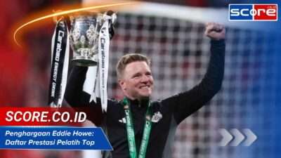 Penghargaan Eddie Howe: Daftar Prestasi Pelatih Top