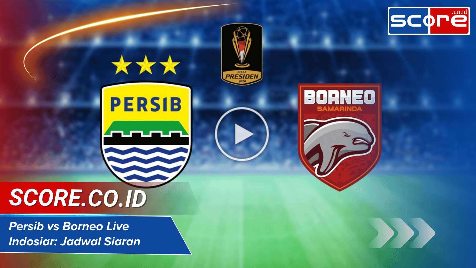 Persib vs Borneo Live Indosiar