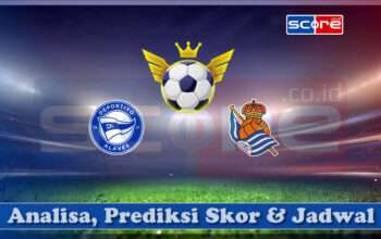 Prediksi Skor Deportivo Alaves vs Real Sociedad 24 April 2025