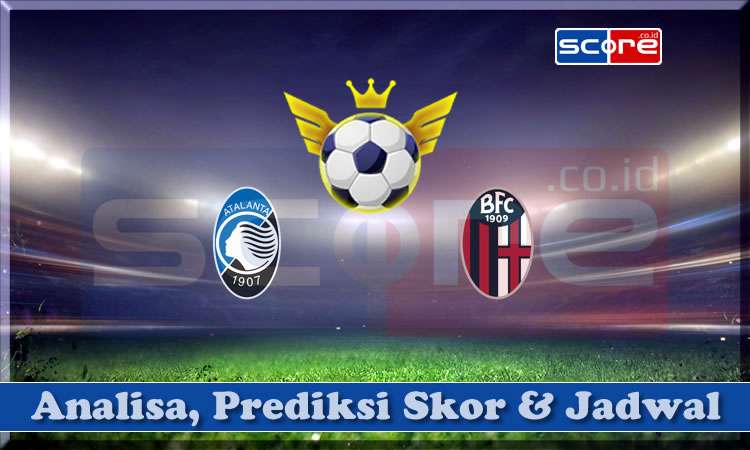Prediksi Skor Atalanta vs Bologna 13 April 2024