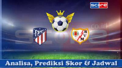 Prediksi Skor Atletico Madrid vs Rayo Vallecano 25 April 2025