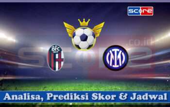 Prediksi Skor Bologna FC 1909 vs Inter Milan 20 April 2025