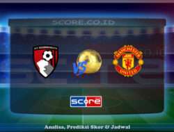 Prediksi Skor AFC Bournemouth vs Manchester United 27 April 2025