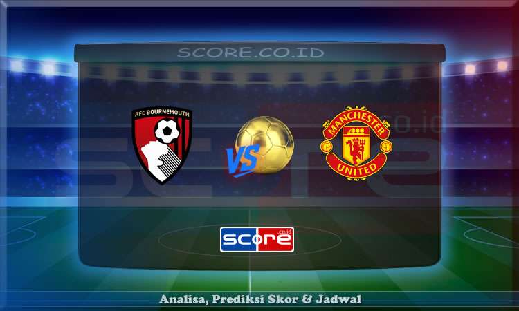 Prediksi Skor Bournemouth vs Manchester United 27 April 2025