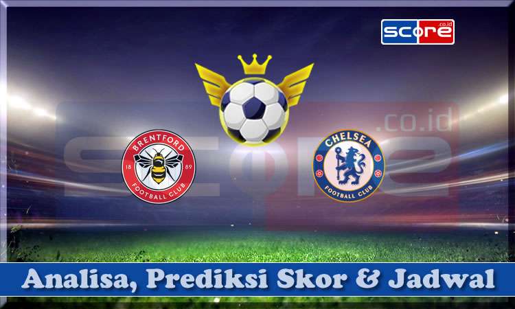 Prediksi Skor Brentford vs Chelsea