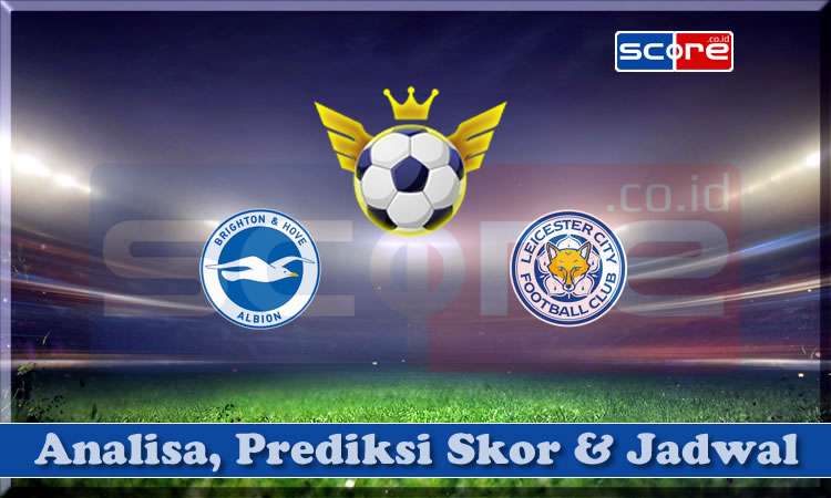 Prediksi Skor Brighton vs Leicester City 12 April 2025