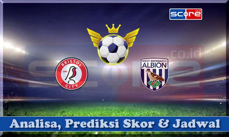 Prediksi Skor Bristol City vs WBA