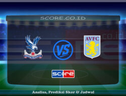 Prediksi Skor Crystal Palace vs Aston Villa 26 April 2025