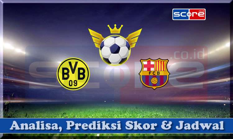 Prediksi Skor Dortmund vs Barcelona 16 April 2025