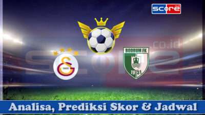 Prediksi Skor Galatasaray Spor Kulubu vs Bodrumspor 19 April 2025