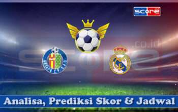 Prediksi Skor Getafe vs Real Madrid 24 April 2025