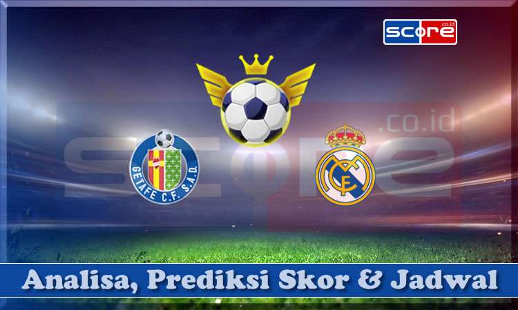 Prediksi Skor Getafe vs Real Madrid 24 April 2024