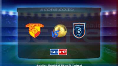 Prediksi Skor Goztepe SK vs Istanbul Basaksehir 29 April 2025