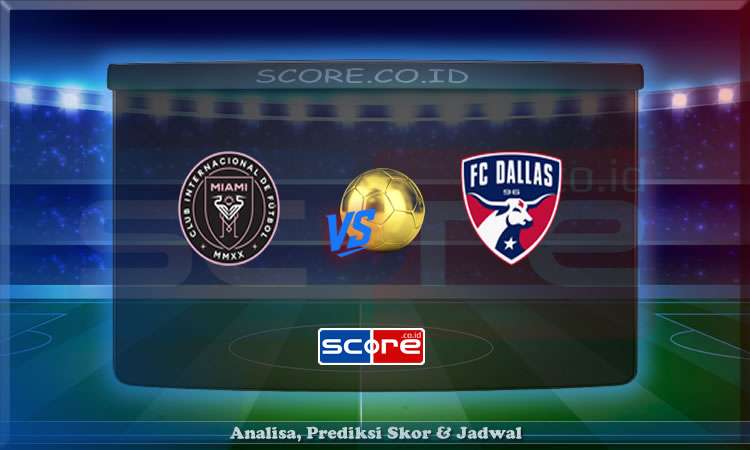 Prediksi Skor Inter Miami vs Dallas 28 April 2025