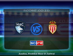 Prediksi Skor Le Havre AC vs AS Monaco 27 April 2025