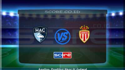 Prediksi Skor Le Havre vs AS Monaco 27 April 2025