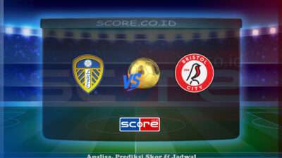 Prediksi Skor Leeds United vs Bristol City 29 April 2025
