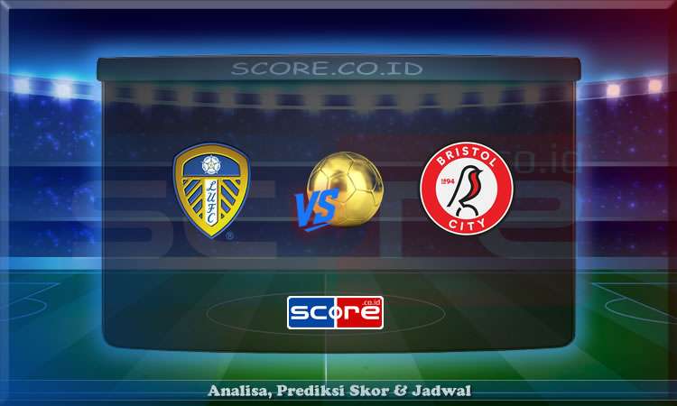 Prediksi Skor Leeds United vs Bristol City 29 April 2024