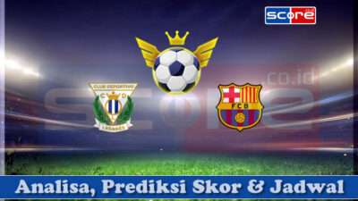 Prediksi Skor Leganes vs Barcelona 13 April 2025