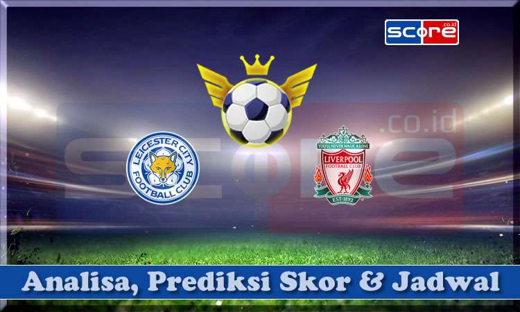 Prediksi Skor Leicester City vs Liverpool 20 April 2025