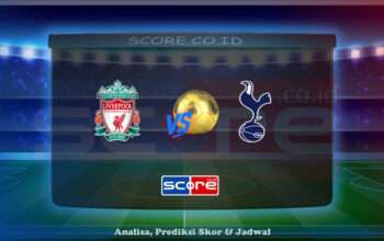 Prediksi Skor Liverpool vs Tottenham Hotspur 27 April 2025