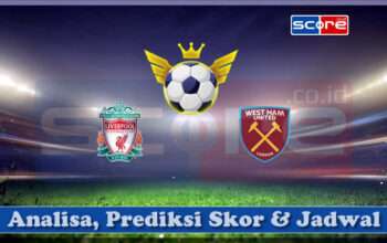 Prediksi Skor Liverpool vs West Ham United 13 April 2025