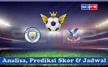 Prediksi Skor Manchester City vs Crystal Palace 12 April 2025
