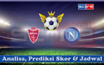Prediksi Skor AC Monza vs SSC Napoli 19 April 2025