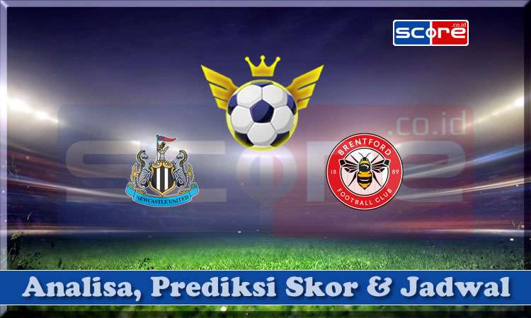 Prediksi Skor Newcastle vs Brentford