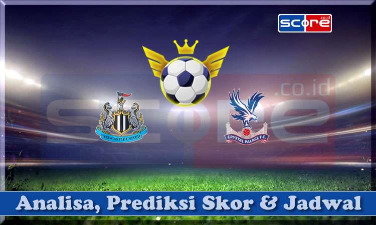 Prediksi Skor Newcastle vs Crystal Palace 17 April 2024