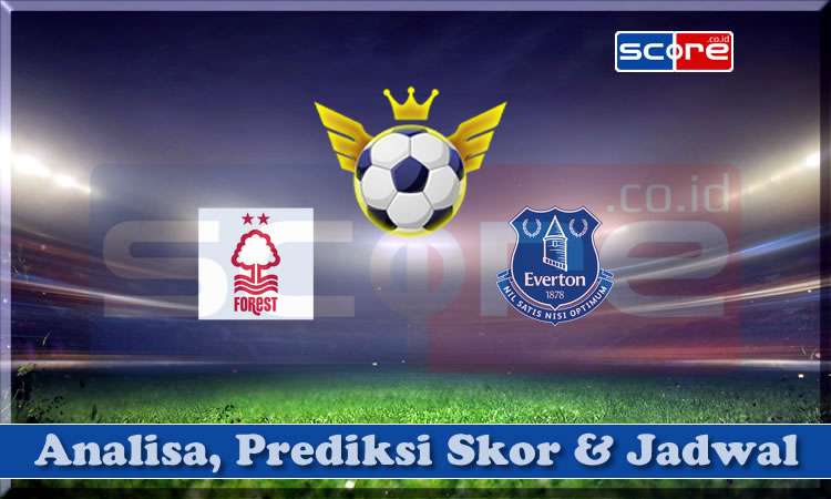 Prediksi Skor Nottingham vs Everton 11 April 2025