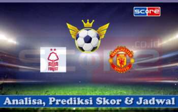 Prediksi Skor Nottingham Forest vs Manchester United 02 April 2025