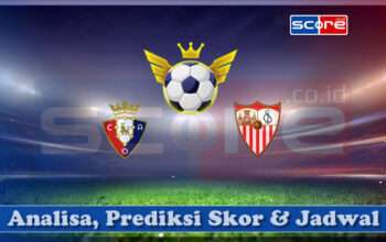 Prediksi Skor Osasuna vs Sevilla 25 April 2025