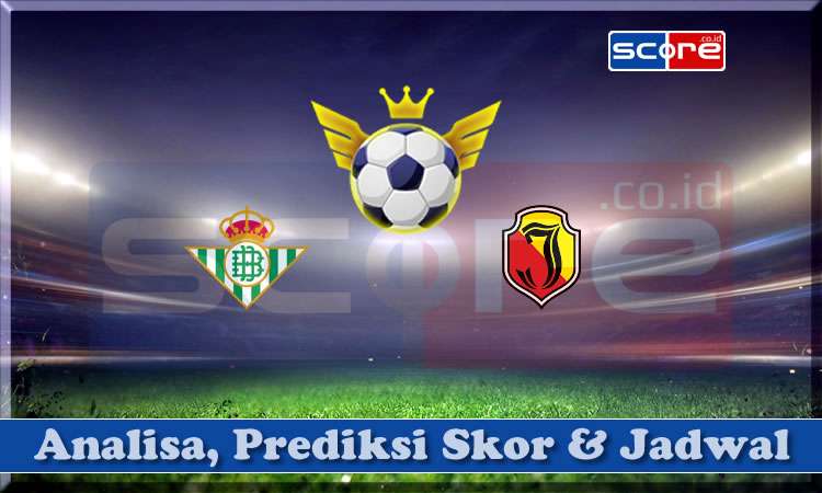 Prediksi Skor Real Betis vs Jagiellonia