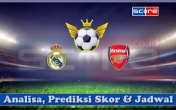 Prediksi Skor Real Madrid vs Arsenal 17 April 2025