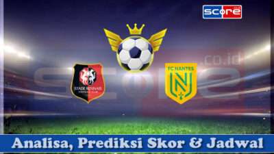 Prediksi Skor Stade Rennais (Rennes) vs FC Nantes 19 April 2025