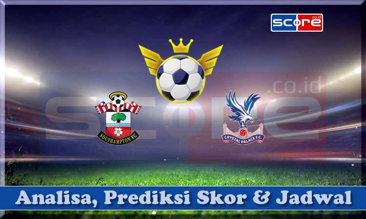 Prediksi Skor Southampton vs Crystal Palace
