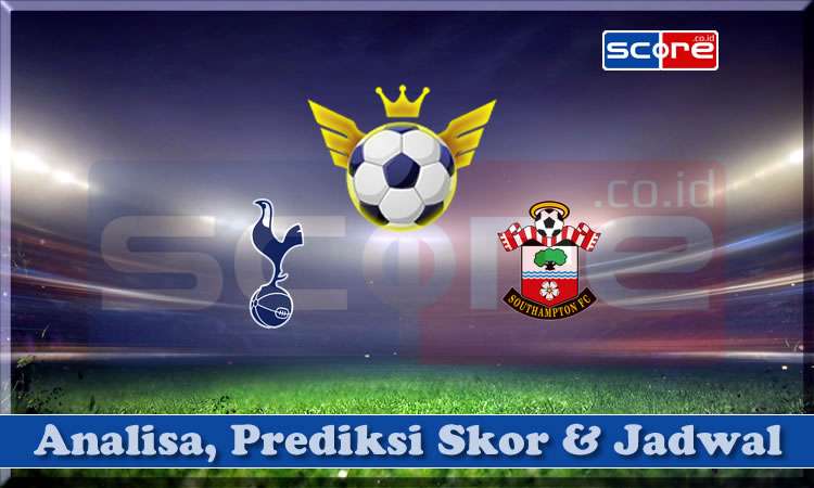 Prediksi Skor Tottenham vs Southampton