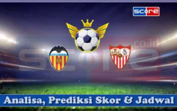 Prediksi Skor Valencia CF vs Sevilla 12 April 2025