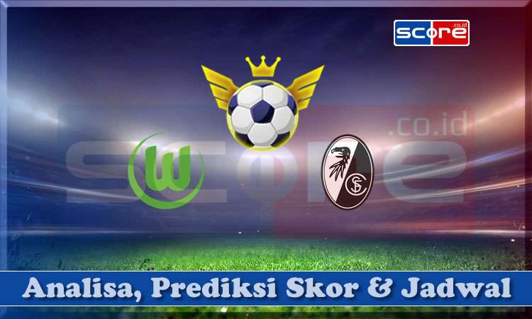 Prediksi Skor VfL Wolfsburg vs SC Freiburg 26 April 2025