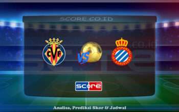 Prediksi Skor Villarreal vs RCD Espanyol 27 April 2025