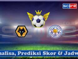 Prediksi Skor Wolverhampton Wanderers vs Leicester City 26 April 2025