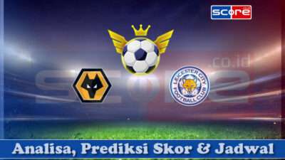 Prediksi Skor Wolverhampton Wanderers vs Leicester City 26 April 2025