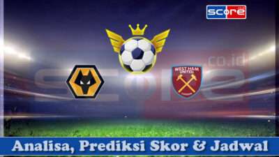 Prediksi Skor Wolverhampton vs West Ham