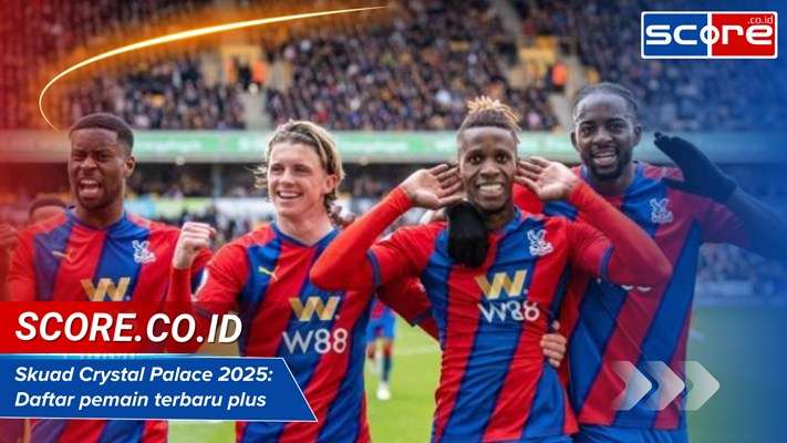 Skuad Crystal Palace 2025: Daftar pemain terbaru plus analisis potensi