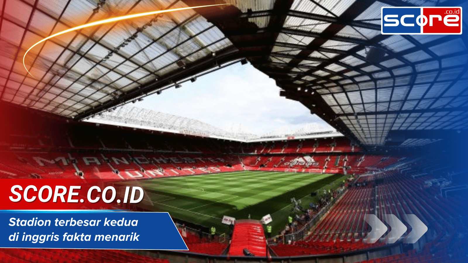 Stadion terbesar kedua di inggris fakta menarik kapasitas dan sejarah