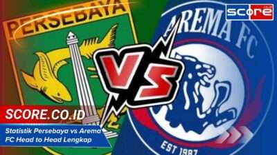 Statistik Persebaya vs Arema FC Head to Head Lengkap Jelang Laga Ini
