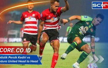 Statistik Persik Kediri vs Madura United Head to Head Jelang Laga