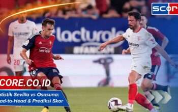 Statistik Sevilla vs Osasuna: Head-to-Head & Prediksi Skor La Liga